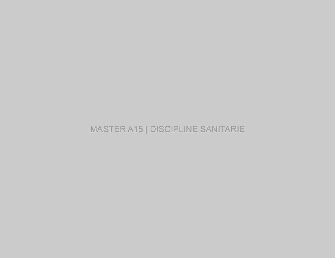MASTER A15 | DISCIPLINE SANITARIE